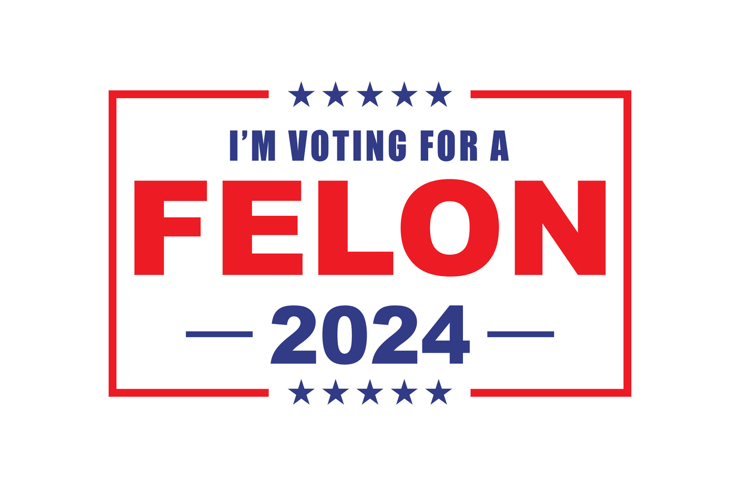 I'm Voting For A Felon 2024, UV DTF 3D PermaSticker