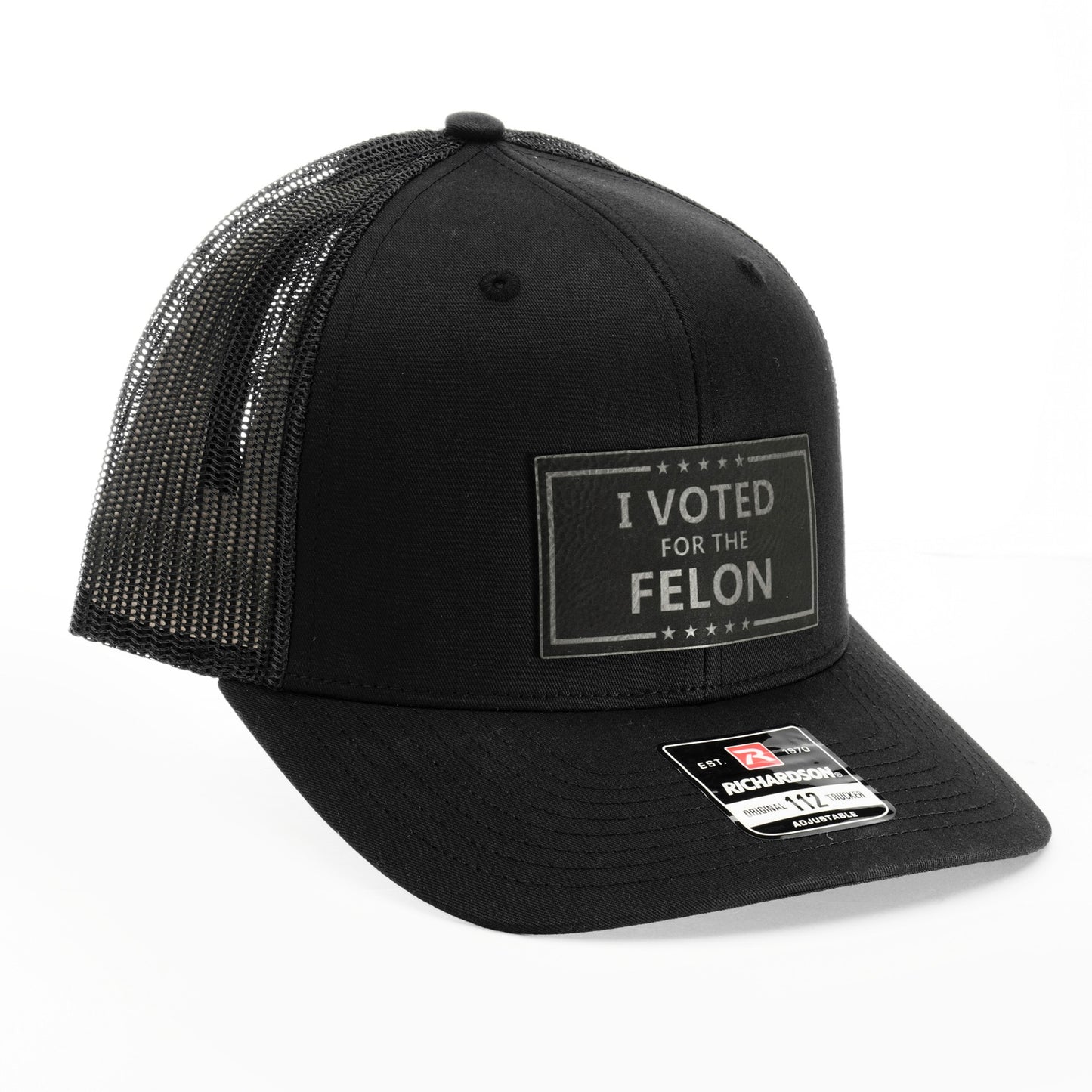 I Voted For The Felon Cap, Richardson 112, Leather Patch