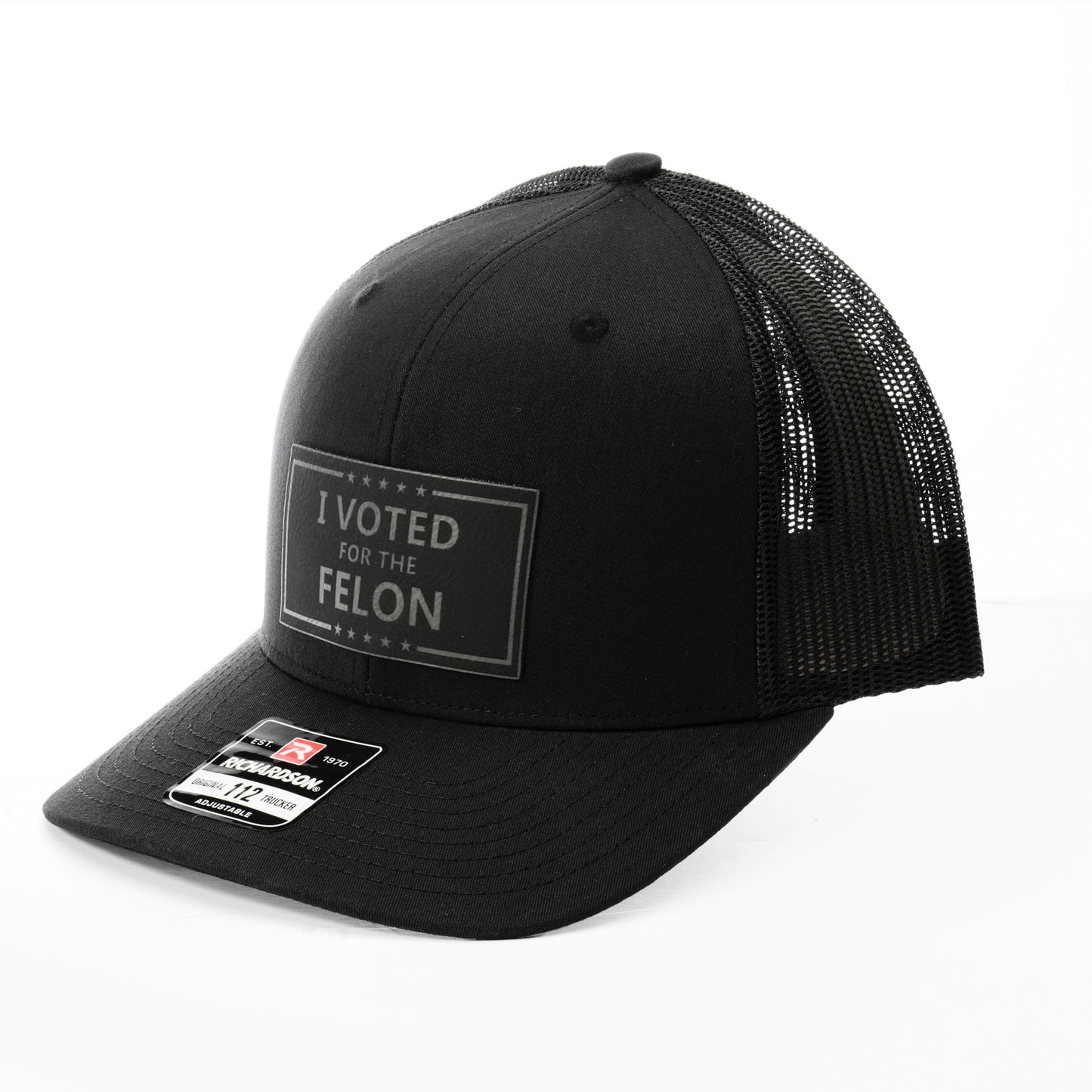 I Voted For The Felon Cap, Richardson 112, Leather Patch