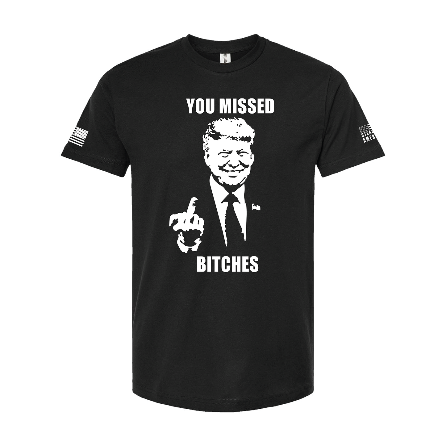 You Missed Bitches T-Shirt